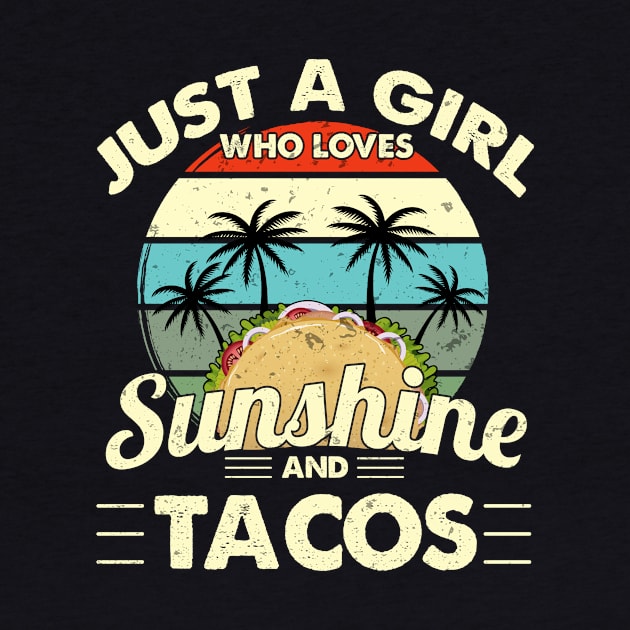 Tacos Shirt Funny Just A Girl Who Loves Sunshine Tacos by Nikkyta